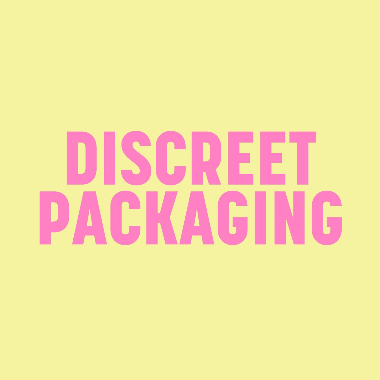 DISCREET PACKAGING