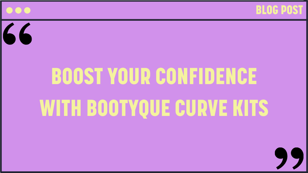 Boost Your Confidence with Bootyque Curve Kits