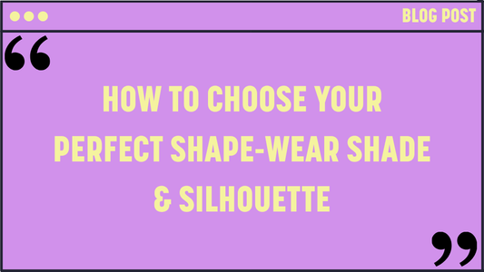 How to Choose Your Perfect Shape-wear Shade & Silhouette
