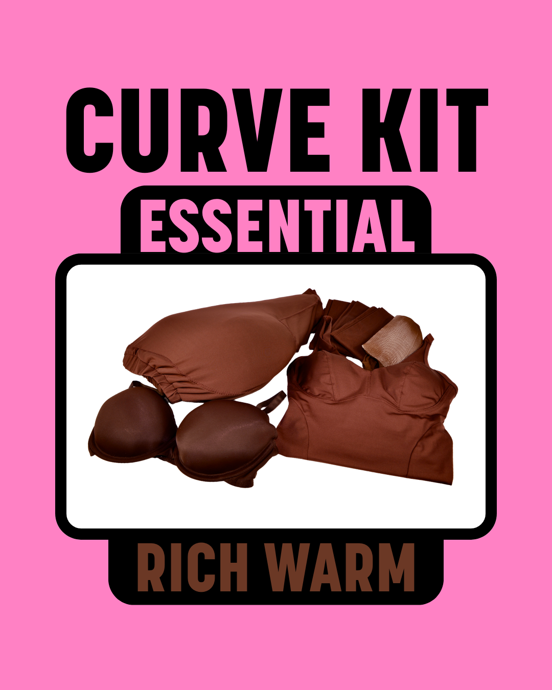CURVE KIT (ESSENTIAL) - RICH WARM - Izzy's Bootyque